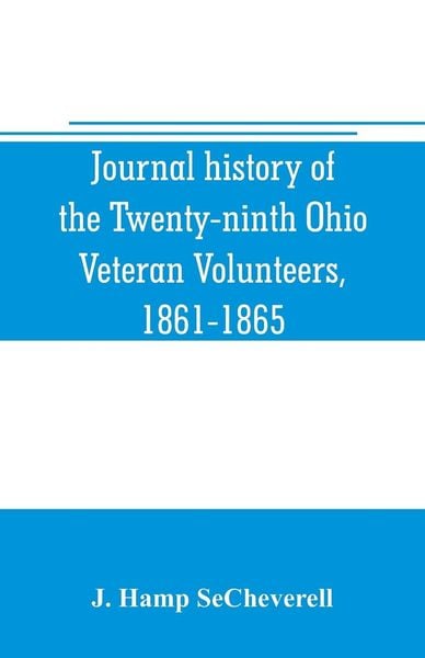 Produktbild: Journal history of the Twenty-ninth Ohio Veteran Volunteers, 1861-1865