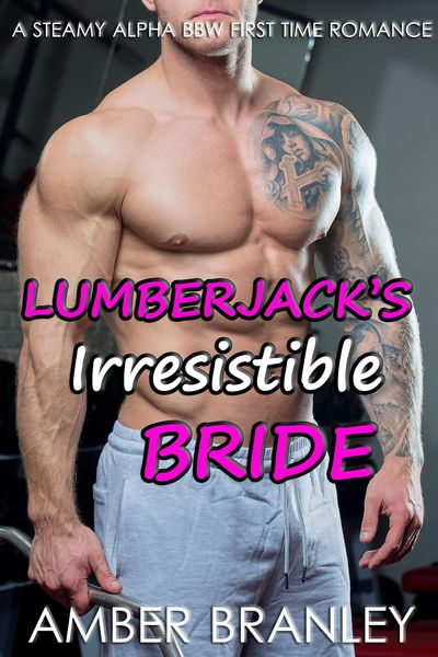 Produktbild: Lumberjack's Irresistible Bride (A Steamy Alpha BBW First Time Romance)