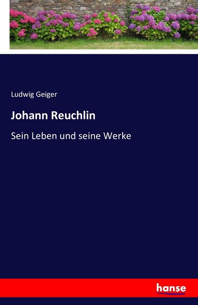 Johann Reuchlin, Taschenbuch von Ludwig Geiger, Hansebooks, 9783741159329