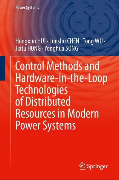 Produktbild: Control Methods and Hardware-in-the-Loop Technologies of Distributed Resources in Modern Power Systems