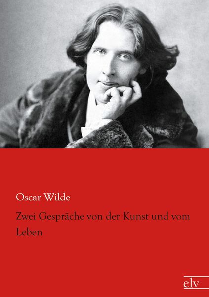 Zwei Gespräche von der Kunst und vom Leben, Taschenbuch von Oscar Wilde, Europäischer Literaturverlag, 9783959090087