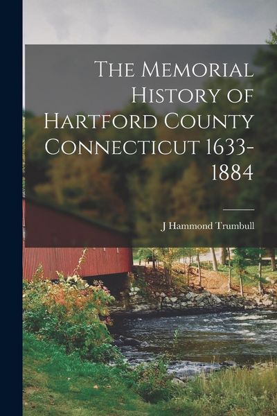 Produktbild: The Memorial History of Hartford County Connecticut 1633-1884