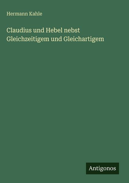 Produktbild: Claudius und Hebel nebst Gleichzeitigem und Gleichartigem