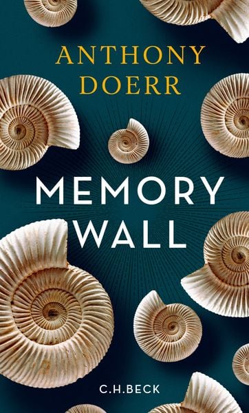 Memory Wall, Gebundene Ausgabe von Anthony Doerr, C.H. Beck, 978-3-406-68961-1