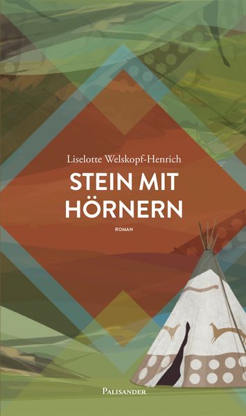 Stein mit Hörnern, Gebundene Ausgabe von Liselotte Welskopf-Henrich, Palisander Verlag - Elstner & Elstner GbR, 978-3-938305-54-6