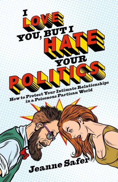 Produktbild: Safer, J: I love you, but I hate your Politics