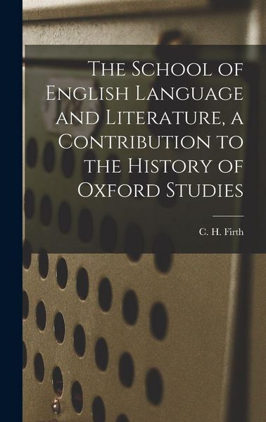 Produktbild: The School of English Language and Literature, a Contribution to the History of Oxford Studies