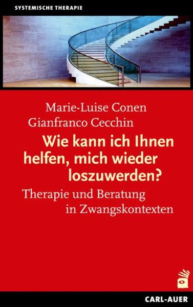 Wie kann ich Ihnen helfen, mich wieder los zuwerden?, Paperback von Marie-Luise Conen , Gianfranco Cecchin, Carl-Auer Verlag GmbH, 9783896706904