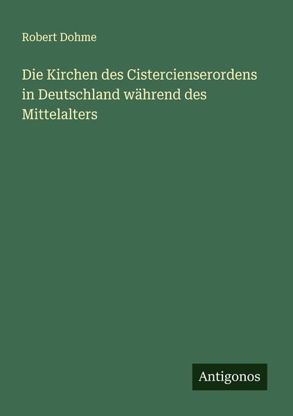Produktbild: Die Kirchen des Cistercienserordens in Deutschland w&auml;hrend des Mittelalters