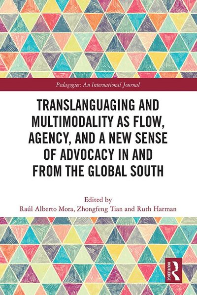 Produktbild: Translanguaging and Multimodality as Flow, Agency, and a New Sense of Advocacy in and from the Global South