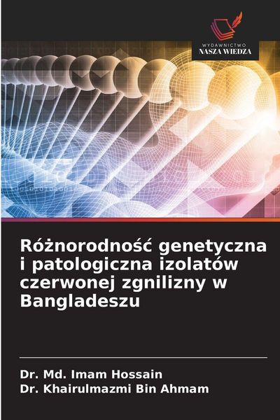 Produktbild: R&oacute;&iquest;norodno&iquest;&iquest; genetyczna i patologiczna izolat&oacute;w czerwonej zgnilizny w Bangladeszu