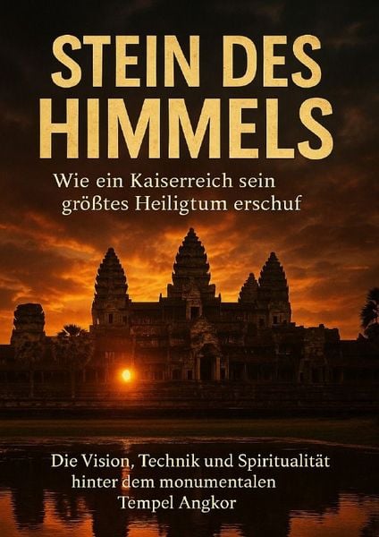 Produktbild: Stein des Himmels: Wie ein Kaiserreich sein gr&ouml;&szlig;tes Heiligtum erschuf