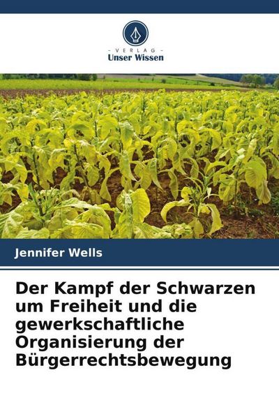 Produktbild: Der Kampf der Schwarzen um Freiheit und die gewerkschaftliche Organisierung der B&uuml;rgerrechtsbewegung