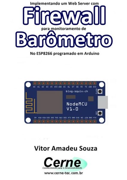 Produktbild: Implementando Um Web Server Com Firewall Para Monitoramento De Bar&ocirc;metro Usando O Esp8266 (nodemcu) Programado No Arduino