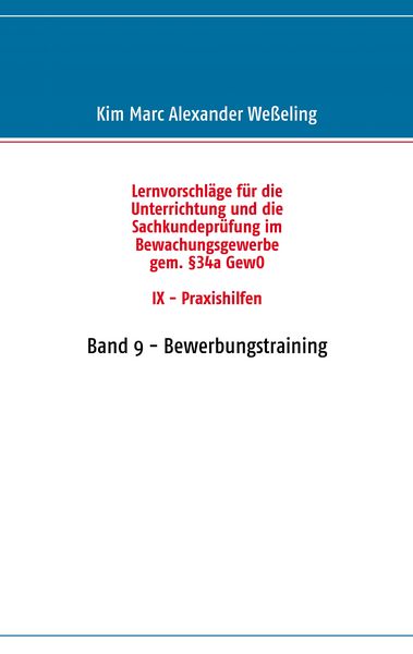Produktbild: Lernvorschl&auml;ge f&uuml;r die Sachkundepr&uuml;fung im Bewachungsgewerbe gem. &sect;34a GewO IX - Praxishilfen
