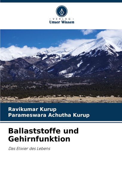 Ballaststoffe und Gehirnfunktion, Taschenbuch von Ravikumar Kurup , Parameswara Achutha Kurup, Verlag Unser Wissen, 9786204839011