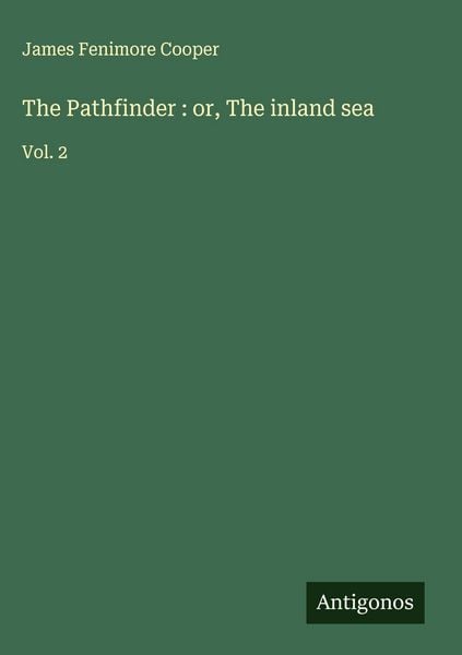 Produktbild: The Pathfinder : or, The inland sea