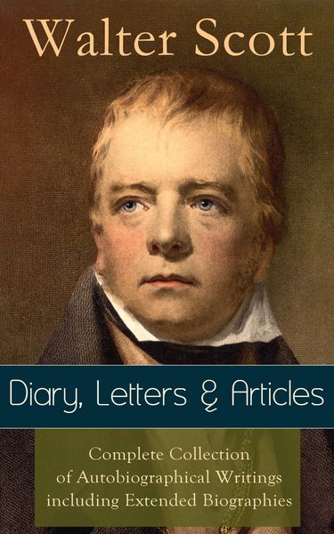 Produktbild: Sir Walter Scott: Diary, Letters & Articles