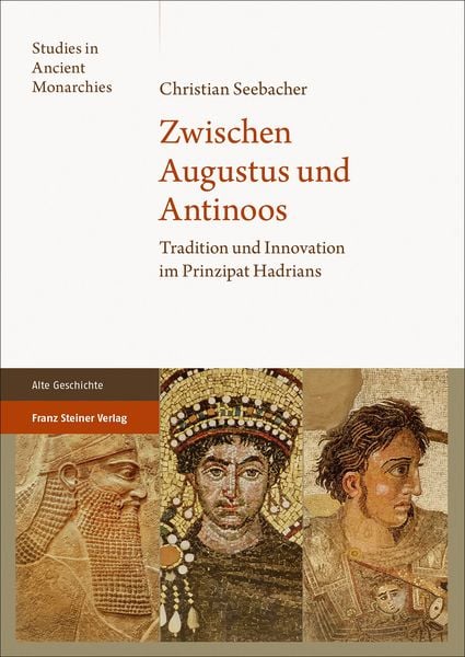 Zwischen Augustus und Antinoos, Gebundene Ausgabe von Christian Seebacher, Franz Steiner Verlag, 978-3-515-12586-4