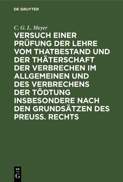 Produktbild: Versuch einer Pr&uuml;fung der Lehre vom Thatbestand und der Th&auml;terschaft der Verbrechen im Allgemeinen und des Verbrechens der T&ouml;dtung insbesondere nach d