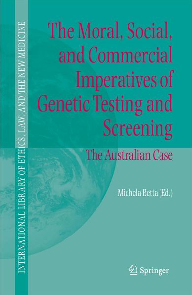 Produktbild: The Moral, Social, and Commercial Imperatives of Genetic Testing and Screening