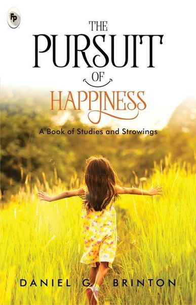 Produktbild: The Pursuit of Happiness: A Book of Studies and Strowings