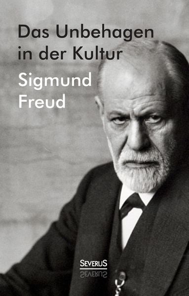 Das Unbehagen in der Kultur, Gebundene Ausgabe von Sigmund Freud, Severus Verlag, 9783863478285