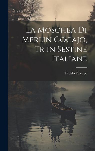 Produktbild: La Moschea di Merlin Cocajo, tr in Sestine Italiane