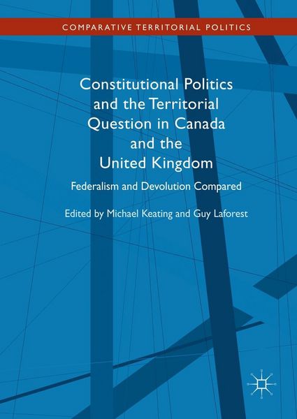 Produktbild: Constitutional Politics and the Territorial Question in Canada and the United Kingdom