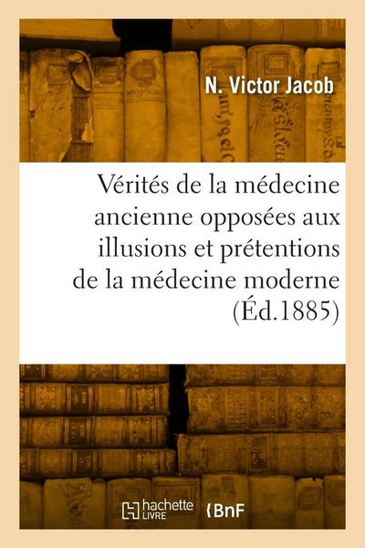Produktbild: Les v&eacute;rit&eacute;s de la m&eacute;decine ancienne
