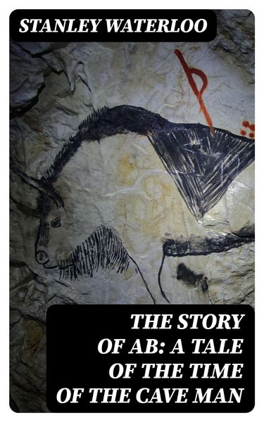 Produktbild: The Story of Ab: A Tale of the Time of the Cave Man