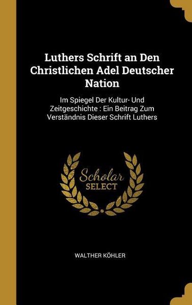 Produktbild: Luthers Schrift an Den Christlichen Adel Deutscher Nation