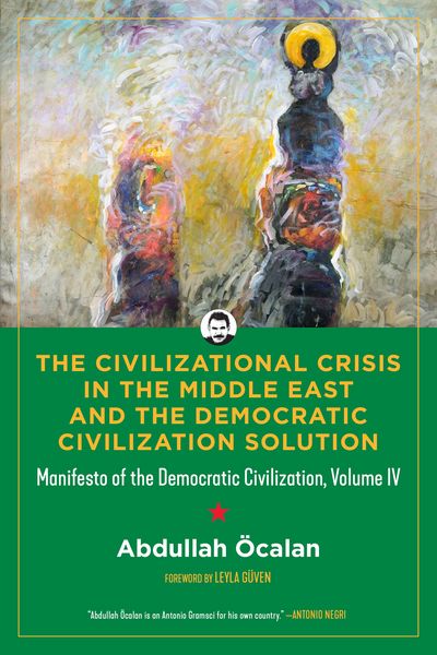 Produktbild: The Civilizational Crisis in the Middle East and the Democratic Civilization Solution