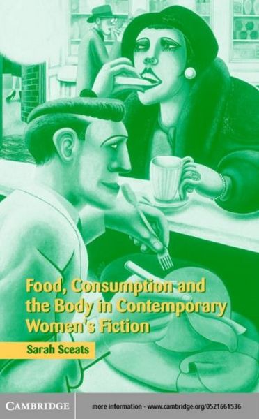Produktbild: Food, Consumption and the Body in Contemporary Women's Fiction