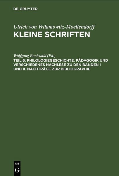 Produktbild: Philologiegeschichte. P&auml;dagogik und verschiedenes Nachlese zu den B&auml;nden I und II. Nachtr&auml;ge zur Bibliographie