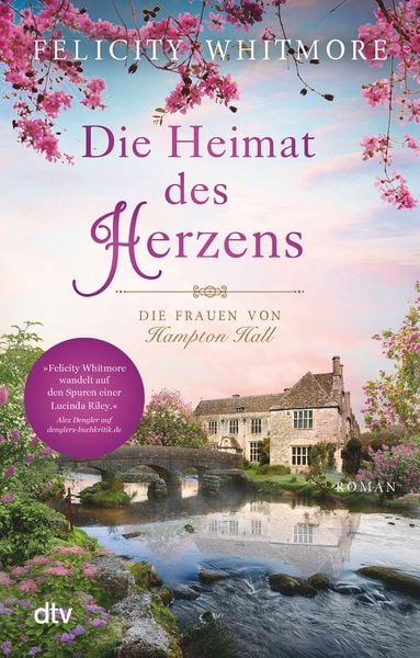 Die Heimat des Herzens, Taschenbuch von Felicity Whitmore, dtv