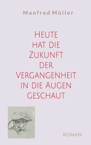 Produktbild: Heute hat die Zukunft der Vergangenheit in die Augen geschaut