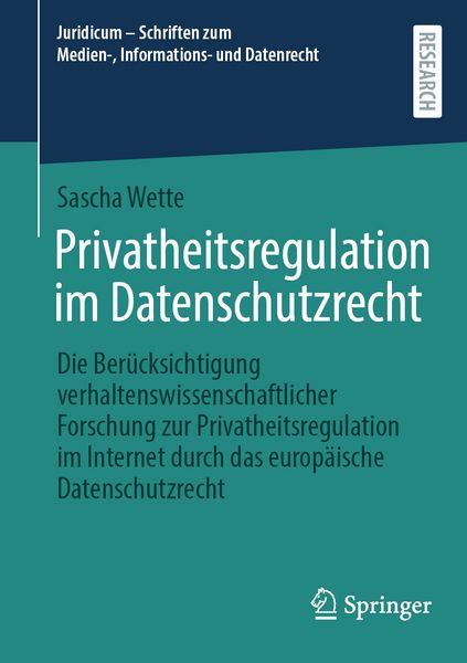 Privatheitsregulation im Datenschutzrecht, Taschenbuch von Sascha Wette, Springer Fachmedien Wiesbaden GmbH, 9783658488123