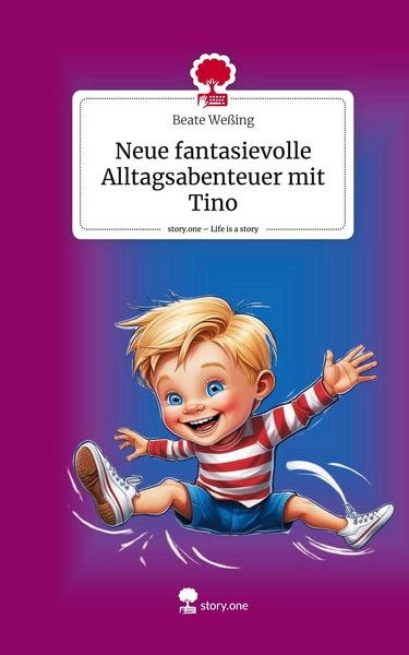 Produktbild: Neue fantasievolle Alltagsabenteuer mit Tino. Life is a Story - story.one