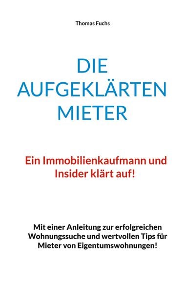 Die aufgeklärten Mieter, Taschenbuch von Thomas Fuchs, BoD – Books on Demand, 9783769354164