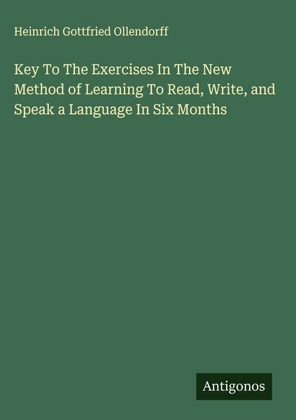 Produktbild: Key To The Exercises In The New Method of Learning To Read, Write, and Speak a Language In Six Months