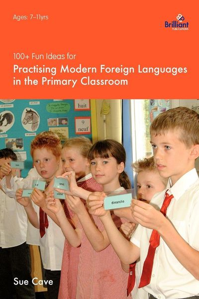 Produktbild: 100+ Fun Ideas for Practising Modern Foreign Languages in the Primary Classroom