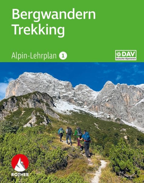 Alpin-Lehrplan 1: Bergwandern - Trekking, Taschenbuch von Andreas Dick,Dirk Schulte, Rother Bergverlag, 978-3-7633-6109-0