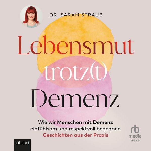Lebensmut trotz(t) Demenz - Sarah Straub, Audio, 9783691281903