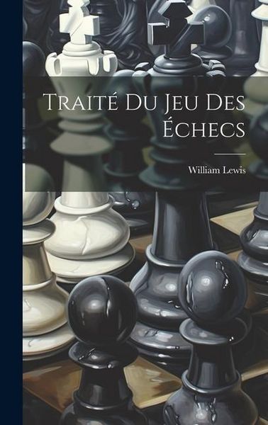 Produktbild: Trait&eacute; Du Jeu Des &Eacute;checs