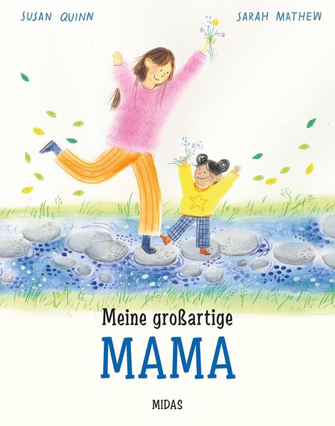 Meine großartige Mama. Eine Mutter-Tochter-Geschichte über Geborgenheit, Liebe u, Gebundene Ausgabe von Susan Quinn, Midas Kinderbuch,