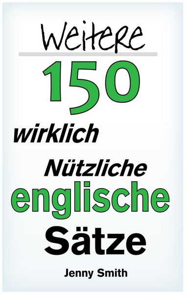 Produktbild: Weitere 150 Wirklich N&uuml;tzliche Englische S&auml;tze