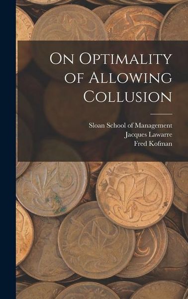 Produktbild: On Optimality of Allowing Collusion