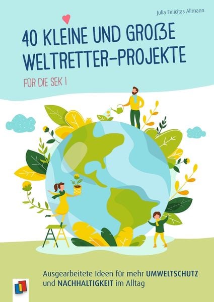 Produktbild: 40 kleine und gro&szlig;e Weltretter-Projekte f&uuml;r die Sek I