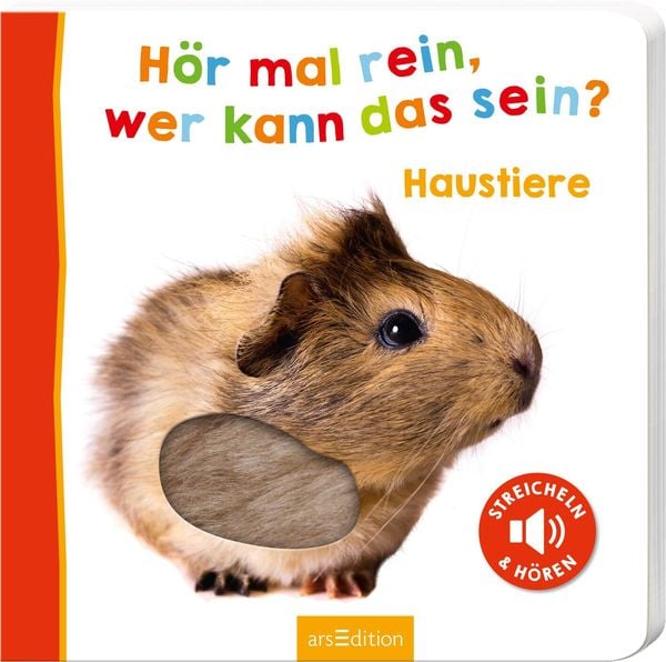 Hör mal rein, wer kann das sein? – Haustiere, Gebundene Ausgabe von , arsedition, 9783845829401